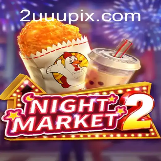 Exploring the Exciting World of NightMarket2 and the Intriguing Keyword 2UUU