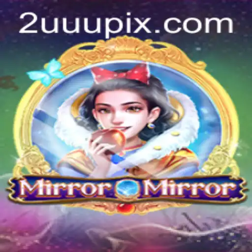 MirrorMirror: A Revolutionary Gaming Experience with 2UUU